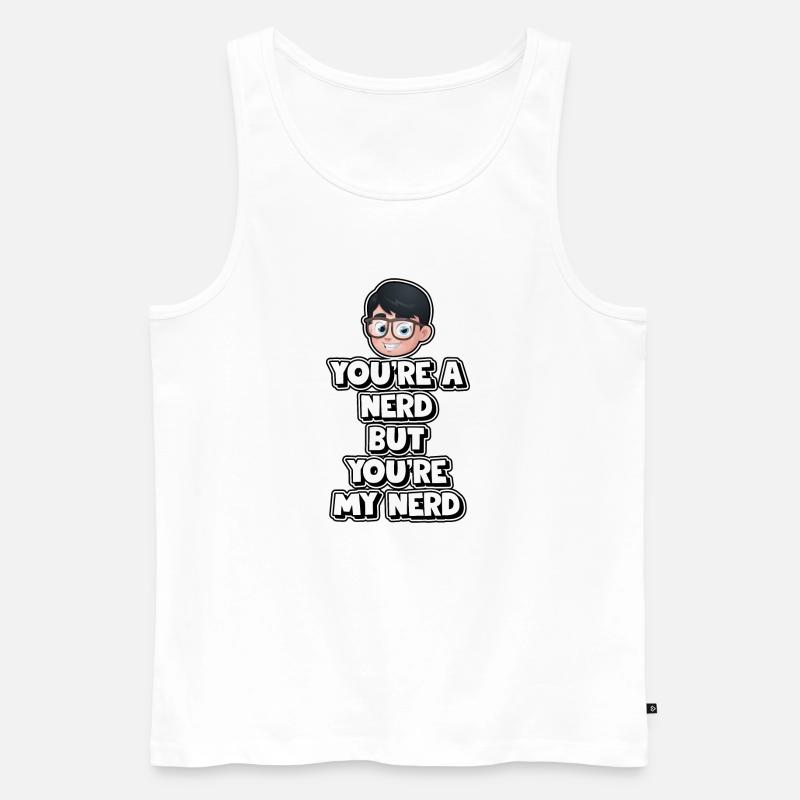 Tu es un nerd mais tu es mon nerd - Débardeur bio Premium Homme - blanc