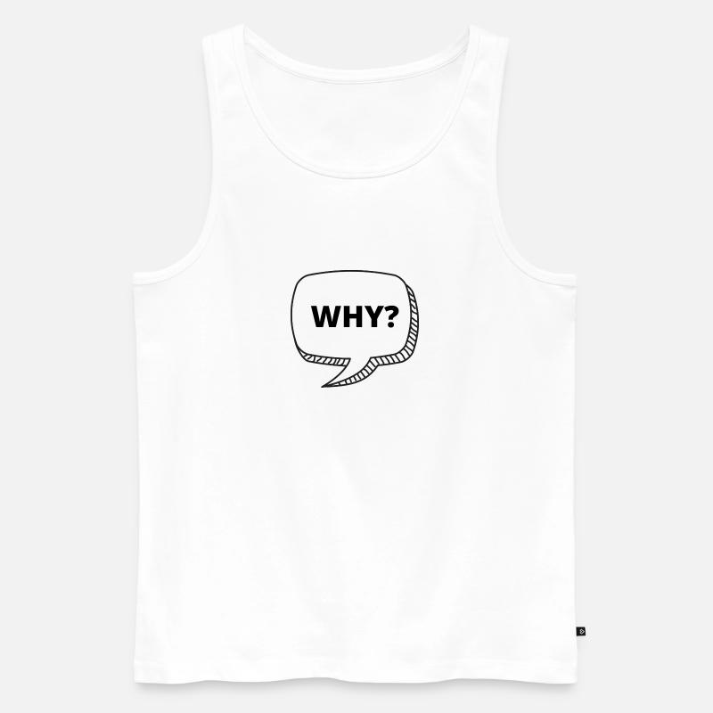 Why Bubble Text - Männer Premium Bio Tank Top - Weiß