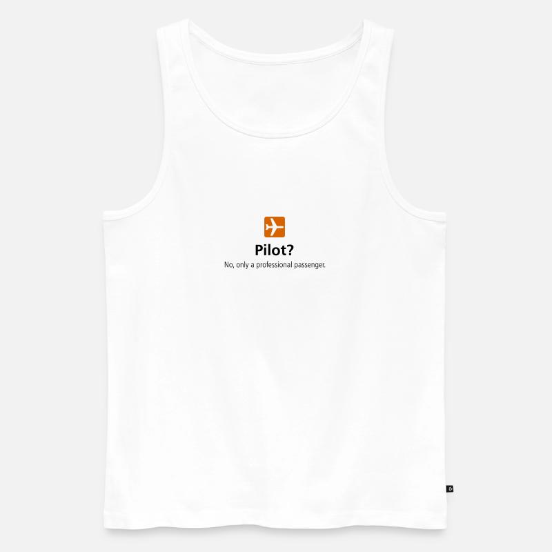Pilot? Only a professionel passenger - Männer Premium Bio Tank Top - Weiß