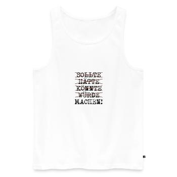 sollte hätte könnte würde machen - Männer Premium Bio Tank Top - Weiß - Vorne - Michal (187cm)
