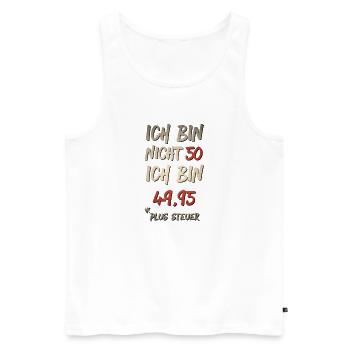 Ich bin nicht 50 sondern 49,95 plus steuer - Männer Premium Bio Tank Top - Weiß - Vorne - Michal (187cm)