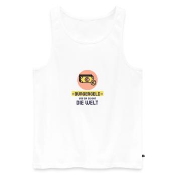 Bürgergeld und Dir gehört die Welt! - Männer Premium Bio Tank Top - Weiß - Vorne - Michal (187cm)
