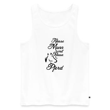 Klasse Mann - Rassepferd Geschenk - Männer Premium Bio Tank Top - Weiß - Vorne - Michal (187cm)