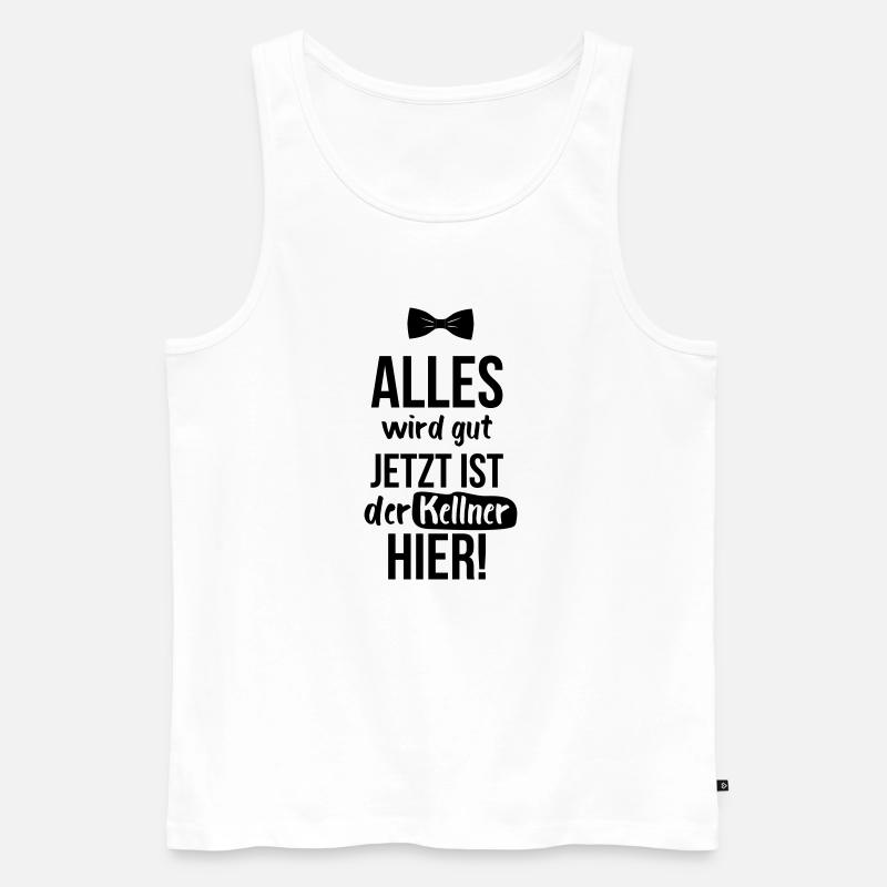 KELLNER: Alles Wird Gut - Männer Premium Bio Tank Top - Weiß