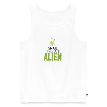 Alien / Area 51 / UFO: This Is Not A Snail. This - Männer Premium Bio Tank Top - Weiß - Vorne - Michal (187cm)
