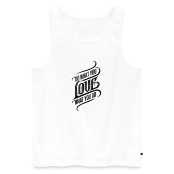 Do What You Love - Love What You Do - Men's Premium Organic Tank Top - white - Front - AI Model Male 178 light (178cm)