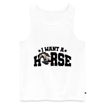 I Want A Horse Horse Rider Equestrian Horse Lover - Männer Premium Bio Tank Top - Weiß - Vorne - Michal (187cm)