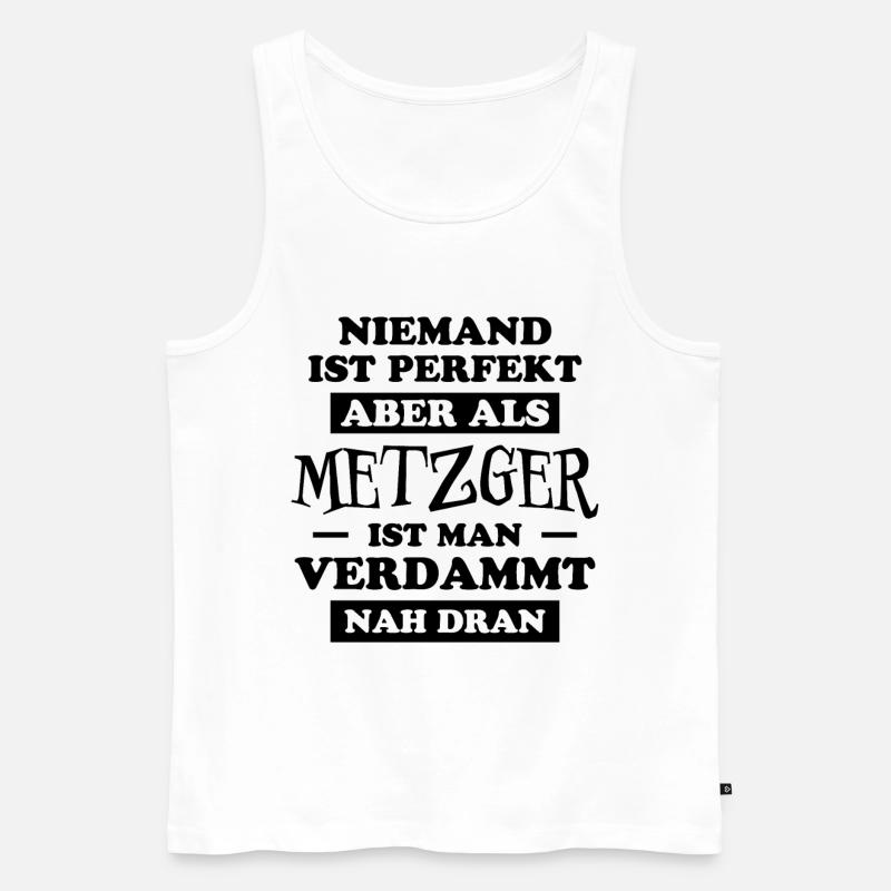Metzger Beruf Lustiger Spruch Fleischer Geschenk - Männer Premium Bio Tank Top - Weiß