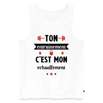 Ton entrainement c'est mon échauffement Humour - Débardeur bio Premium Homme - blanc - Devant - Michal (187cm)