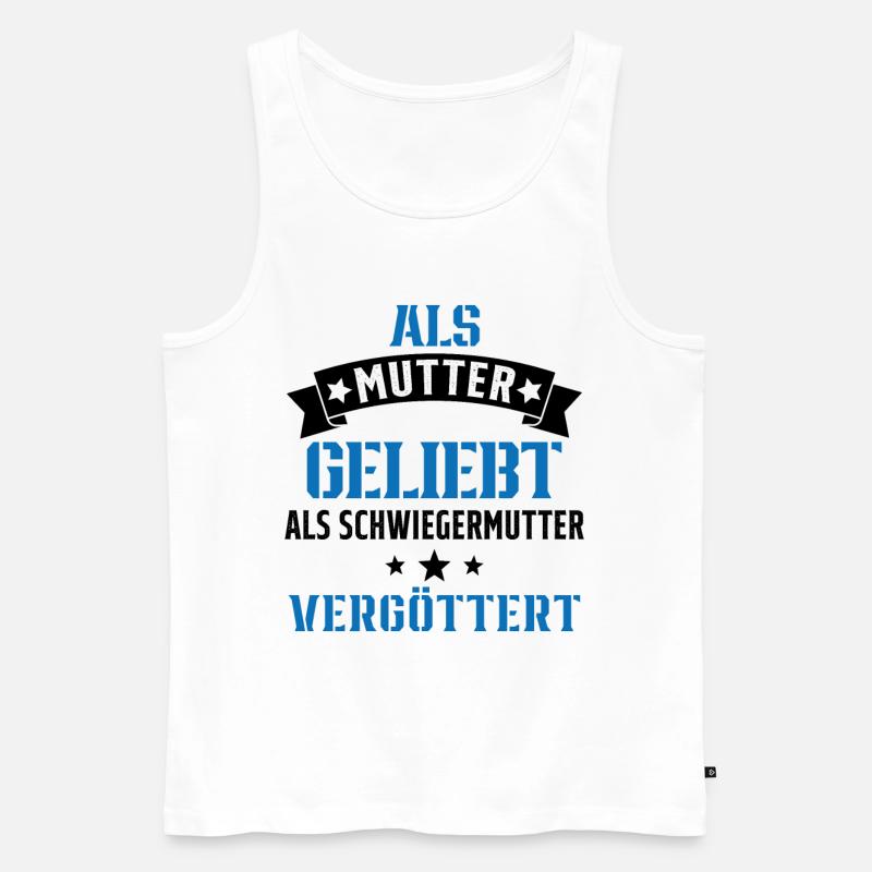 Schwiegermutter Mama Schwiegermama Mutter Mutterta - Männer Premium Bio Tank Top - Weiß
