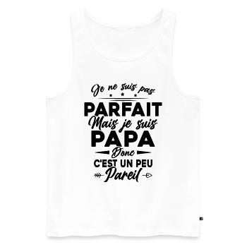Pas Parfait mais Je suis Un Papa Donc C'est pareil - Débardeur bio Premium Homme - blanc - Devant - Michal (187cm)