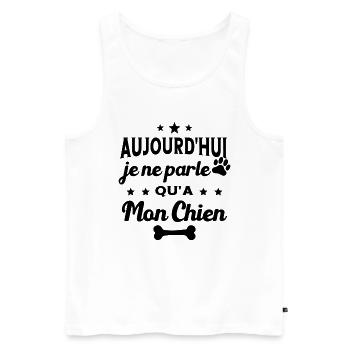 Aujourd'hui Je Ne Parle Qu'a Mon Chien Humour - Débardeur bio Premium Homme - blanc - Devant - Michal (187cm)