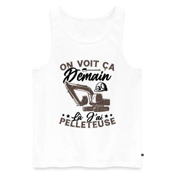 On voit ça demain là J'ai pelleteuse Humour Cadeau - Débardeur bio Premium Homme - blanc - Devant - Michal (187cm)