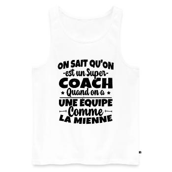On Sait Qu'on est un Super Coach Cadeau Entraineur - Débardeur bio Premium Homme - blanc - Devant - Michal (187cm)