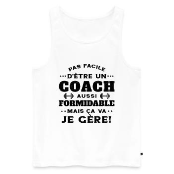 Coach Formidable Je Gère Idée Cadeau Humour - Débardeur bio Premium Homme - blanc - Devant - Michal (187cm)