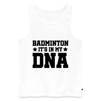 Badminton It's In My DNA Shuttlecock Badminton Pla - Männer Premium Bio Tank Top - Weiß - Vorne - Michal (187cm)