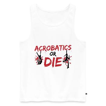 Acrobatics Or Die Graphic Gymnast Gymnastics Sport - Männer Premium Bio Tank Top - Weiß - Vorne - Michal (187cm)