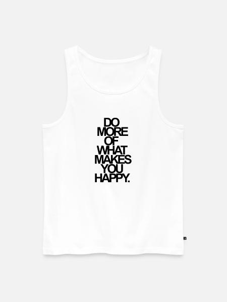 DO MORE OF WHAT MAKES YOU HAPPY. - Männer Premium Bio Tank Top - Weiß