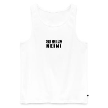 Bevor Sie Fragen Nein! - Männer Premium Bio Tank Top - Weiß - Vorne - Michal (187cm)