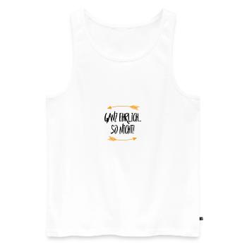 Ganz ehrlich So Nicht - Männer Premium Bio Tank Top - Weiß - Vorne - AI Model Male 178 light (178cm)