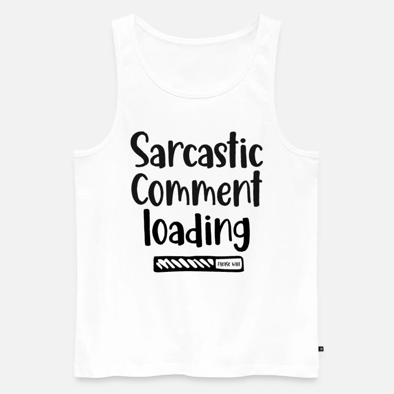 Sarcastic comment loading - please wait - Men's Premium Organic Tank Top - white