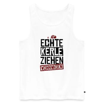 Echte Kerle Ziehen Wohnwagen Campen Camper Camping - Männer Premium Bio Tank Top - Weiß - Vorne - Michal (187cm)