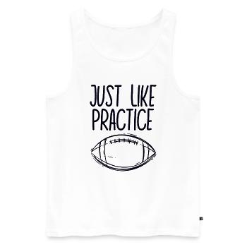 Just Like Practice American Football - Männer Premium Bio Tank Top - Weiß - Vorne - AI Model Male 178 light (178cm)