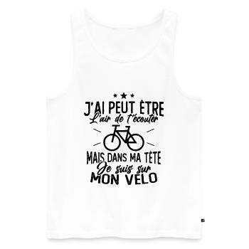 Dans Ma Tête Je suis sur Mon Vélo Humour Cyclisme - Débardeur bio Premium Homme - blanc - Devant - Michal (187cm)