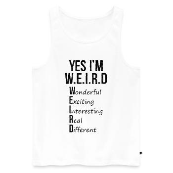 yes I'm weird - Männer Premium Bio Tank Top - Weiß - Vorne - Michal (187cm)