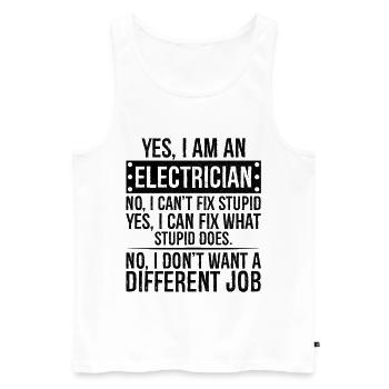 yes I am an Electrician no I can t fix stupid - Männer Premium Bio Tank Top - Weiß - Vorne - Michal (187cm)