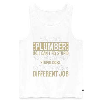 yes I am a Plumber no I can't fix stupid I can fix - Men's Premium Organic Tank Top - white - Front - Michal (187cm)
