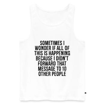 Manchmal frage ich mich, ob das alles passiert - Männer Premium Bio Tank Top - Weiß - Vorne - AI Model Male 178 light (178cm)