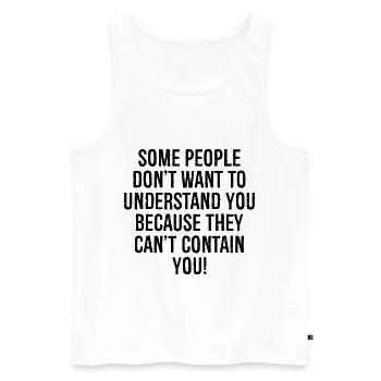 some people don't want to understand you because - Men's Premium Organic Tank Top - white - Front - Michal (187cm)