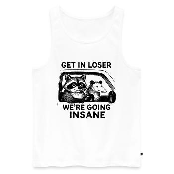 Get In Loser We’re Going Insane Humour - Débardeur bio Premium Homme - blanc - Devant - Michal (187cm)