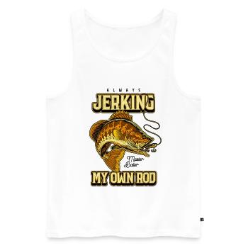 Always Jerking My Rod Funny Fishing - Men's Premium Organic Tank Top - white - Front - Michal (187cm)