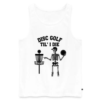 Disc Golf Til I Die Funny Disc Golfer Flying Disc - Männer Premium Bio Tank Top - Weiß - Vorne - AI Model Male 178 light (178cm)