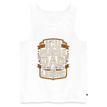 ICU Nurse Dad The Idol The Myth The Intensive Care - Men's Premium Organic Tank Top - white - Front - AI Model Male 178 light (178cm)