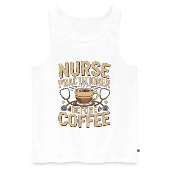 Nurse Practitioner Before Nursing Coffee Lover - Männer Premium Bio Tank Top - Weiß - Vorne - AI Model Male 178 light (178cm)