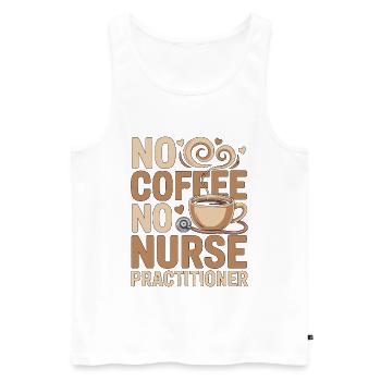 Nurse Practitioner No Coffee Nursing Coffee Lover - Männer Premium Bio Tank Top - Weiß - Vorne - AI Model Male 178 light (178cm)