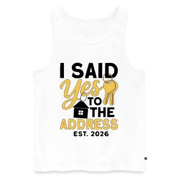 I Said Yes To The Address Est 2026 - Männer Premium Bio Tank Top - Weiß - Vorne - Michal (187cm)