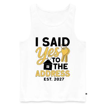 I Said Yes To The Address Est 2027 - Men's Premium Organic Tank Top - white - Front - AI Model Male 178 light (178cm)