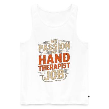 Hand Therapist My Passion My Physical Therapist - Männer Premium Bio Tank Top - Weiß - Vorne - Michal (187cm)