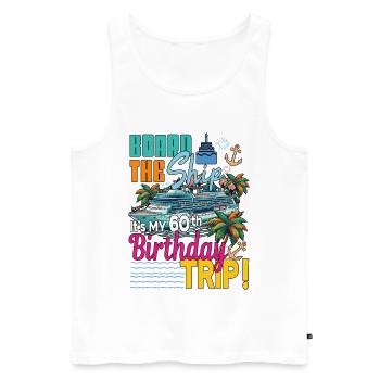 Besteigen Sie das Schiff 60. Geburtstag Familienkreuzfahrt - Männer Premium Bio Tank Top - Weiß - Vorne - AI Model Male 178 light (178cm)