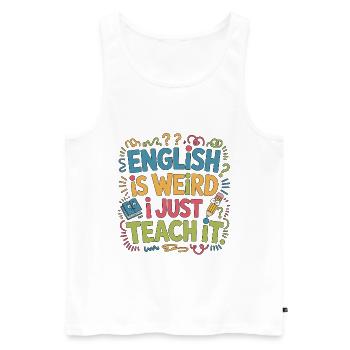 Professeur d’anglais langue seconde anglais c’est bizarre, je suis juste enseignant ESL - Débardeur bio Premium Homme - blanc - Devant - Michal (187cm)