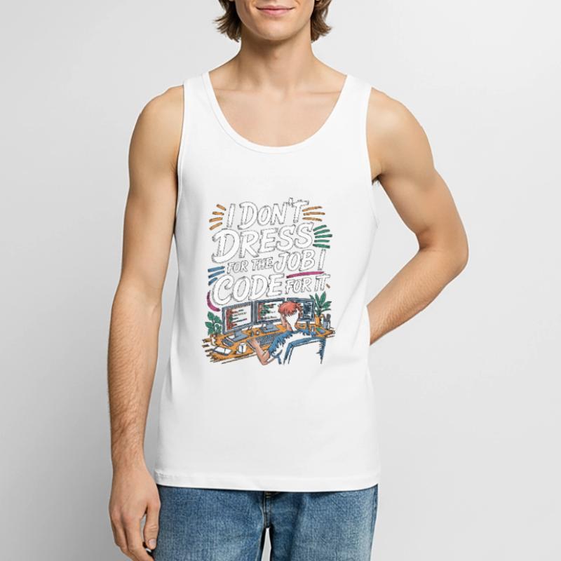 Remote Developer I Don't Dress Remote Tech Worker Men's Premium Organic Tank Top