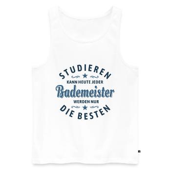 Studieren kann jeder - Bademeister Spruch - Männer Premium Bio Tank Top - Weiß - Vorne - Michal (187cm)