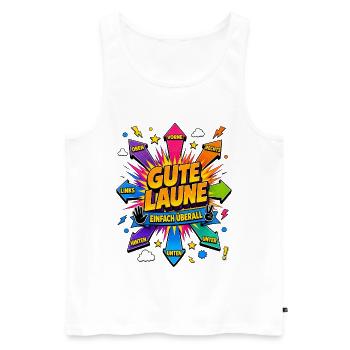 Gute Laune Oben Rechts Links Unten einfach überall - Männer Premium Bio Tank Top - Weiß - Vorne - Michal (187cm)