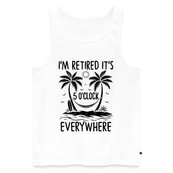 I'm Retired It's 5 O'Clock Everywhere - Männer Premium Bio Tank Top - Weiß - Vorne - Michal (187cm)