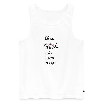 Ohne Hund wär alles voll doof... - Männer Premium Bio Tank Top - Weiß - Vorne - Michal (187cm)