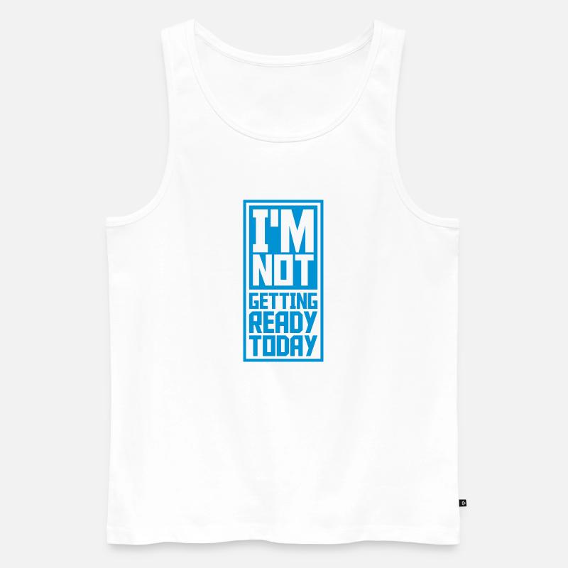 not getting ready today - Männer Premium Bio Tank Top - Weiß